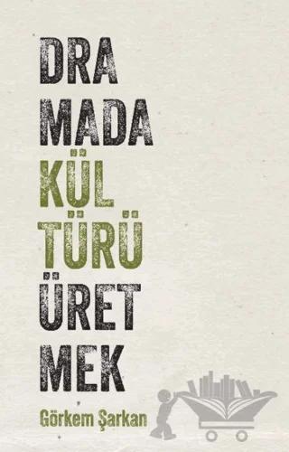 Dramada Kültürü Üretmek – Görkem Şarkan – Habitus Kitap kitap kapağı