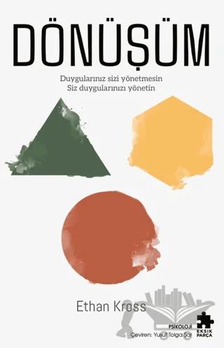 Dönüşüm - Duygularınız Sizi Yönetmesin Siz Duygularınızı Yönetin
