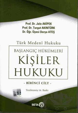 Türk Medeni Hukuku Başlangıç Hükümleri Kişiler Hukuku Cilt: 1