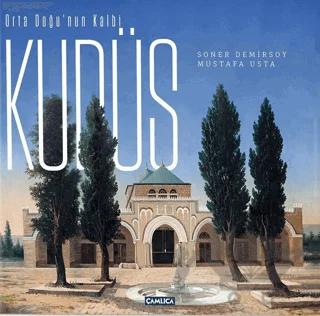 Orta Doğu’nun Kalbi Kudüs