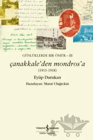 Günlüklerde Bir Ömür 3 - Çanakkale'den Mondros'a (1915-1918)