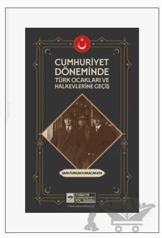 Cumhuriyet Döneminde Türk Ocakları ve Halkevlerine Geçiş