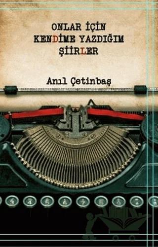 Onlar İçin Kendime Yazdığım Şiirler