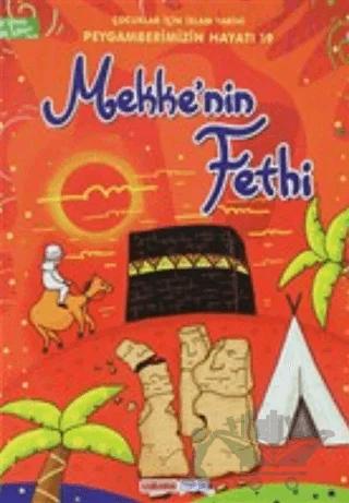Mekke'nin Fethi - Çocuklar İçin İslam Tarihi