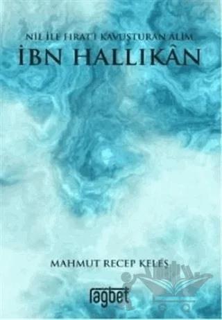 Nil ile Fırat’ı Kavuşturan Alim İbn Hallikan