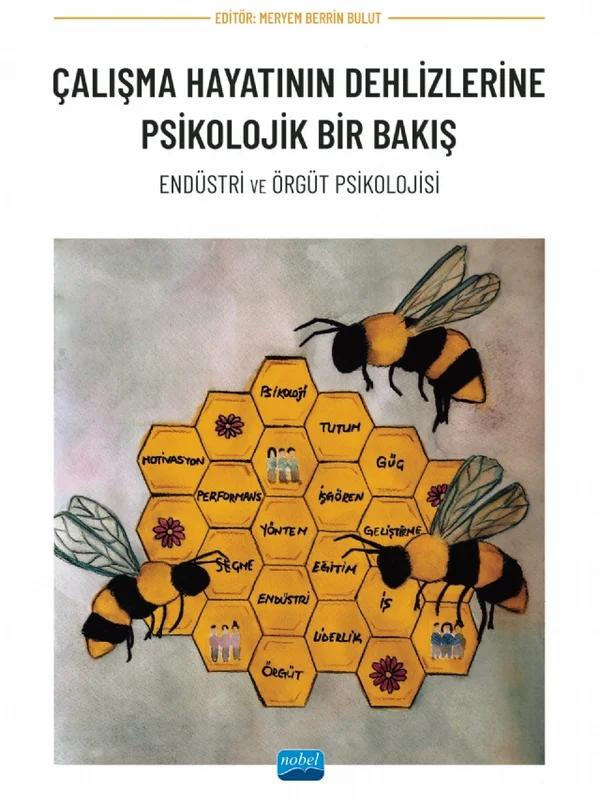 ÇALIŞMA HAYATININ DEHLİZLERİNE PSİKOLOJİK BİR BAKIŞ - Endüstri ve Örgüt Psikolojisi
