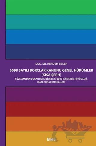 6098 Sayılı Borçlar Kanunu Genel Hükümler (Kısa Şerh)