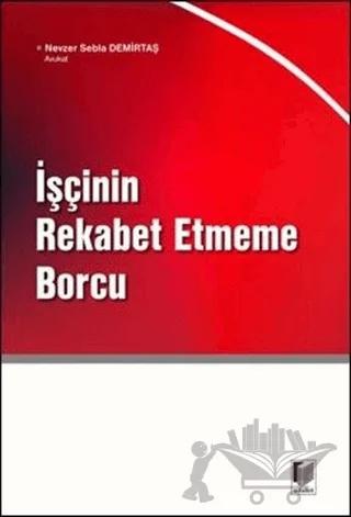 İşçinin Rekabet Etmeme Borcu