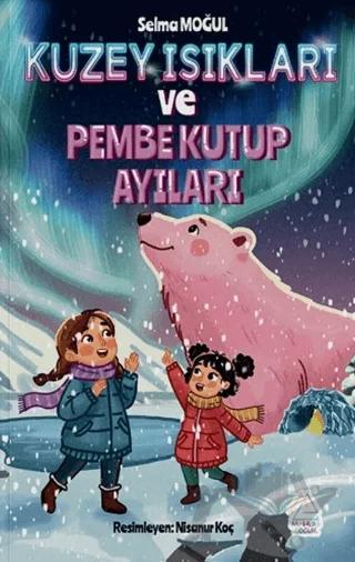 Kuzey Işıkları ve Pembe Kutup Ayıları