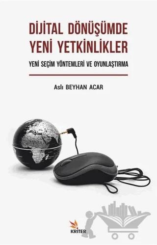 Dijital Dönüşümde Yeni Yetkinlikler: Yeni Seçim Yöntemleri ve Oyunlaştırma