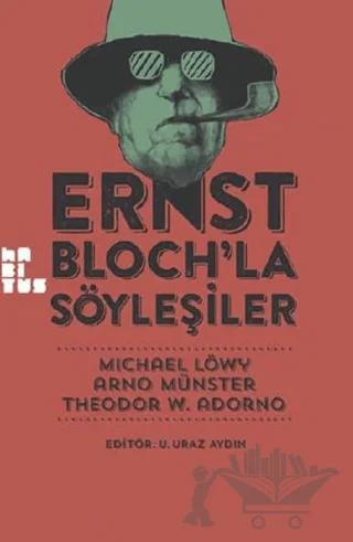 Ernst Bloch’la Söyleşiler