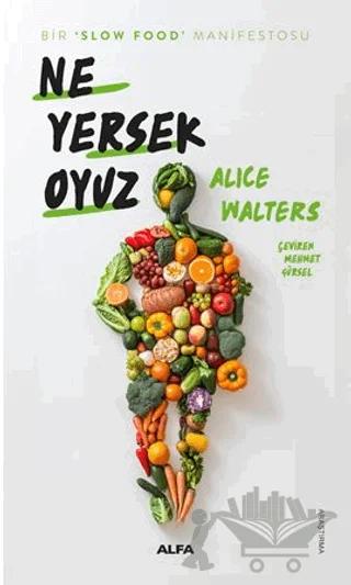 Ne Yersek Oyuz – Alice Waters – Alfa Yayınları kitap kapağı
