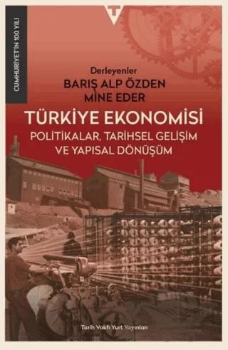 Türkiye Ekonomisi : Politikalar Tarihsel Gelişim ve Yapısal Dönüşüm