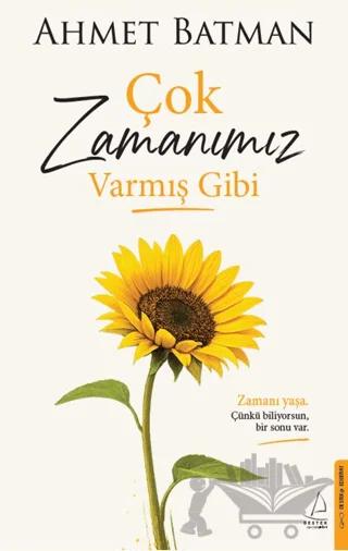 Çok Zamanımız Varmış Gibi
