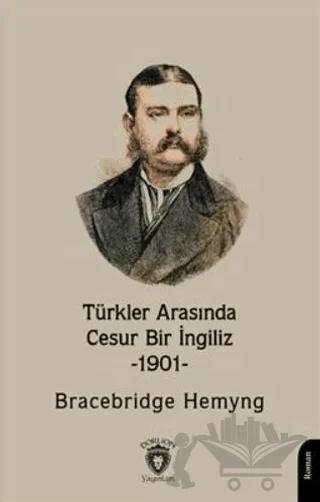 Türkler Arasında Cesur Bir İngiliz -1901-
