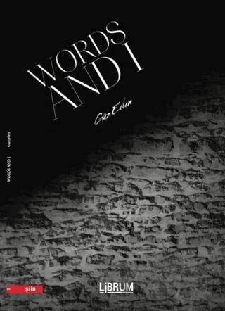 Words and I