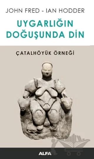 Uygarlığın Doğuşunda Din