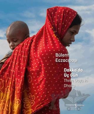 Dakka’da Üç Gün – Three Days in Dhaka – Kolektif – İş Bankası Kültür Yayınları kitap kapağı