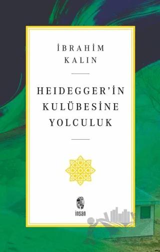Heidegger’in Kulübesine Yolculuk