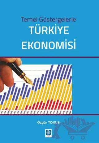 Temel Göstergelerle Türkiye Ekonomisi