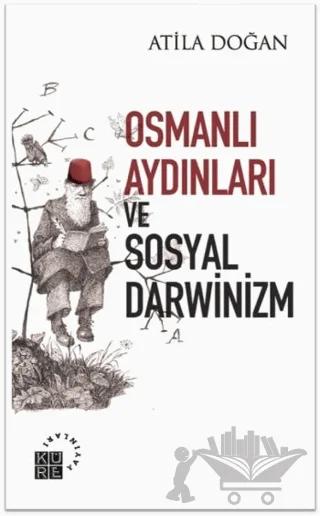Osmanlı Aydınları ve Sosyal Darwinizm