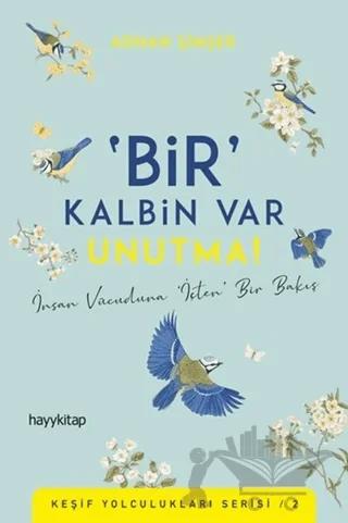Bir Kalbin Var Unutma