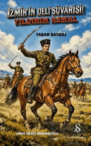 İzmir’in Deli Süvarisi Yıldırım Kemal
