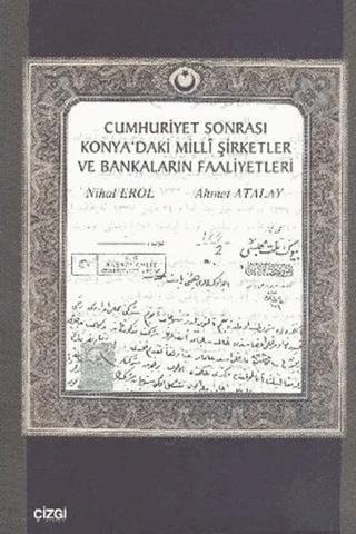 Cumhuriyet Sonrası Konya’daki Milli Şirketler ve Bankaların Faaliyetleri
