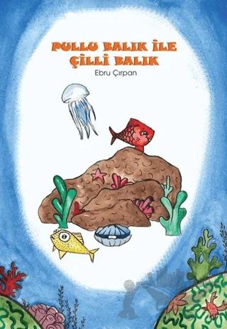 Pullu Balık ile Çilli Balık