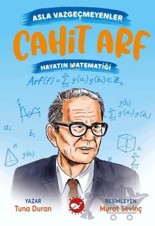 Asla Vazgeçmeyenler: Cahit Arf - Hayatın Matematiği