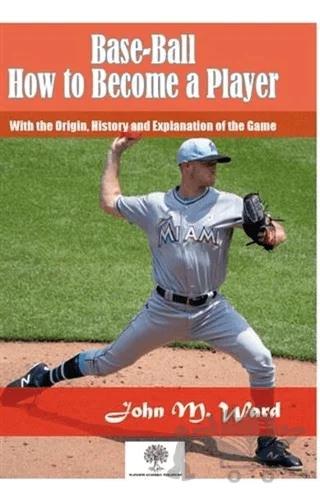 Base-Ball: How to Become a Player