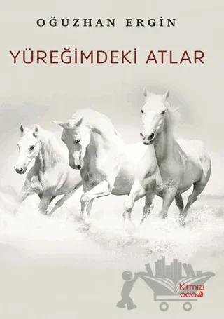 Yüreğimdeki Atlar – Oğuzhan Ergin – Kırmızı Ada Yayınları kitap kapağı