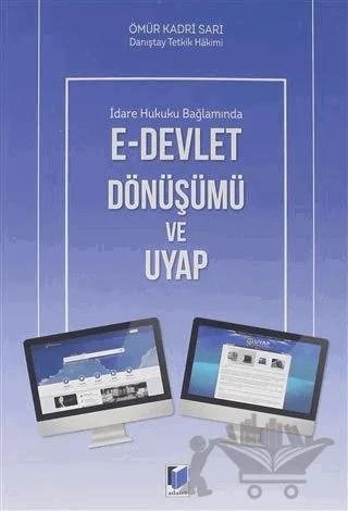 İdare Hukuku Bağlamında E-Devlet Dönüşümü ve Uyap