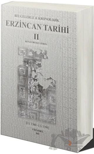 Belgelerle & Kronolojik Erzincan Tarihi 2 (İ.S.1300-İ.S.1598)