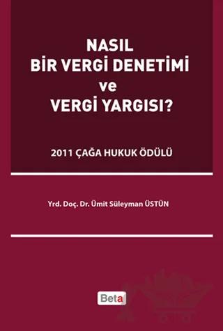 Nasıl Bir Vergi Denetimi ve Vergi Yargısı