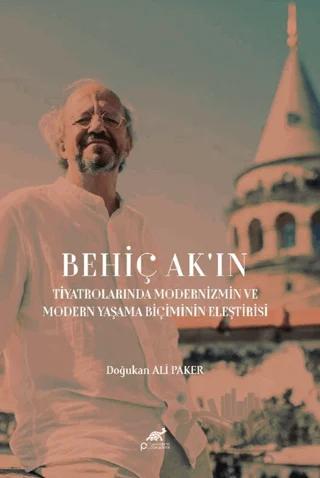 Behiç Ak'ın Tiyatrolarında Modernizm ve Modern Yaşama Biçimin Eleştirisi