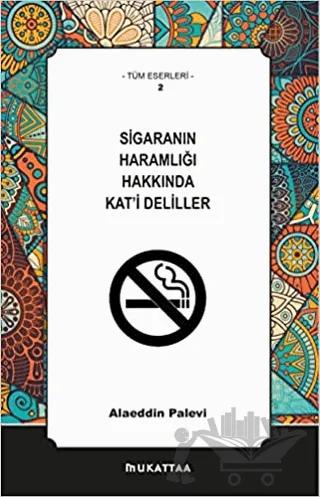Sigaranın Haramlığı Hakkında Kat'i Deliller