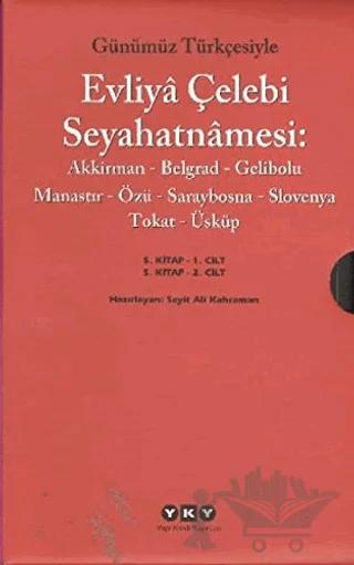 Günümüz Türkçesiyle Evliya Çelebi Seyahatnamesi 5. Cilt (2 Kitap Takım)