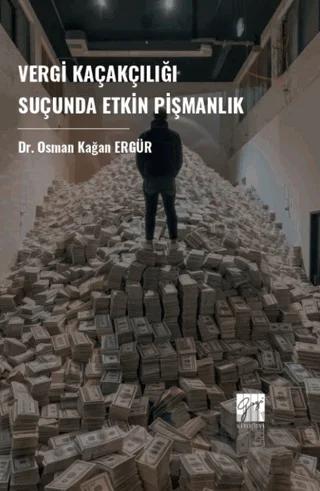 Vergi Kaçakçılığı Suçunda Etkin Pişmanlık