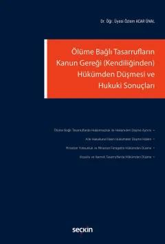 Ölüme Bağlı Tasarrufların Kanun Gereği (Kendiliğinden) Hükümden Düşmesi ve Hukuki Sonuçları