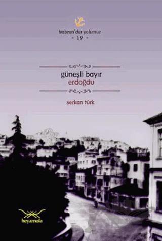 Güneşli Bayır Erdoğdu – Serkan Türk – Heyamola Yayınları kitap kapağı