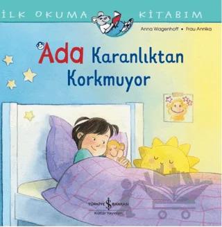 İlk Okuma Kitabım - Ada Karanlıktan Korkmuyor