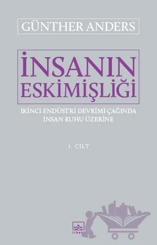 İnsanın Eskimişliği 1. Cilt