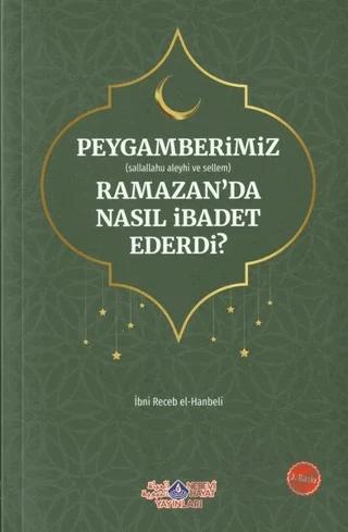 Peygamberimiz (s.a.v.) Ramazan’da Nasıl İbadet Ederdi?