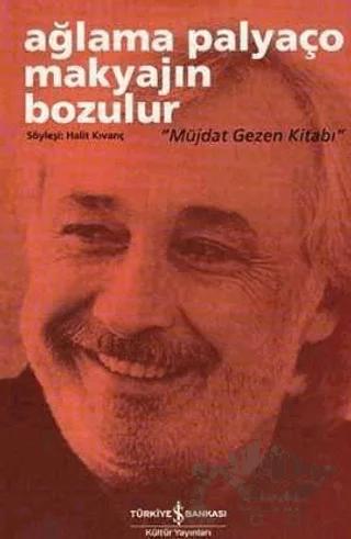 Ağlama Palyaço Makyajın Bozulur - Müjdat Gezen Kitabı