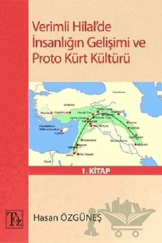 Verimli Hilal’de İnsanlığın Gelişimi ve Proto Kürt Kültürü