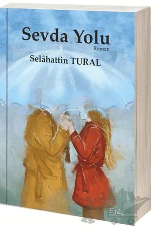 Sevda Yolu – Selahattin Tural – Etki Yayınları kitap kapağı