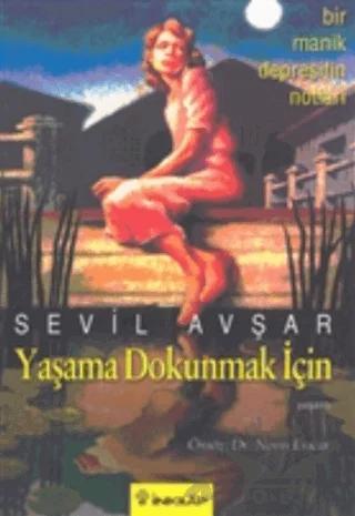 Yaşama Dokunmak İçin: Bir Manik Depresifin Notları