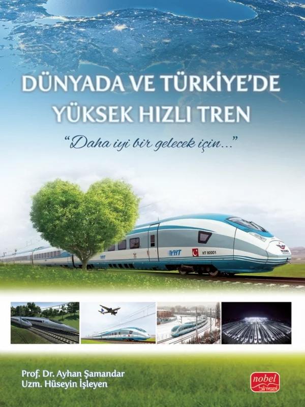Dünyada ve Türkiye’de Yüksek Hızlı Tren