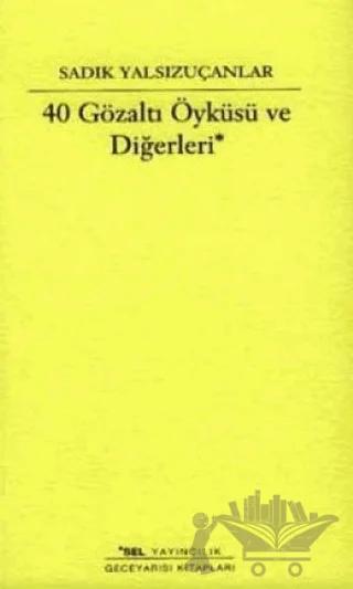 40 Gözaltı Öyküsü ve Diğerleri